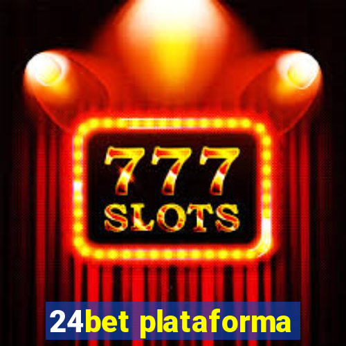 24bet plataforma